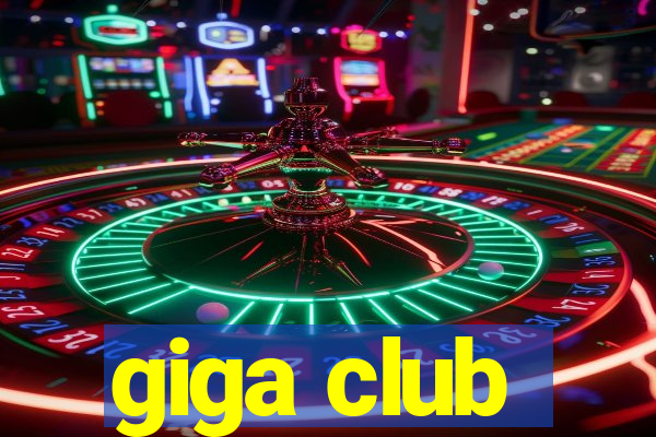 giga club